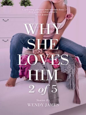cover image of Why She Loves Him